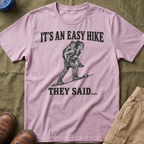 It's An Easy Hike T-Shirt