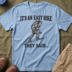 It's An Easy Hike T-Shirt