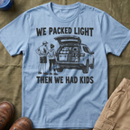 We Packed Light T-Shirt