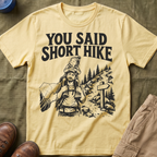You Said Short Hike T-Shirt
