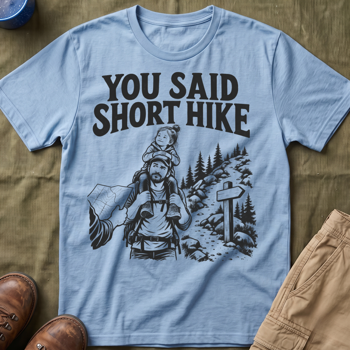 You Said Short Hike T-Shirt