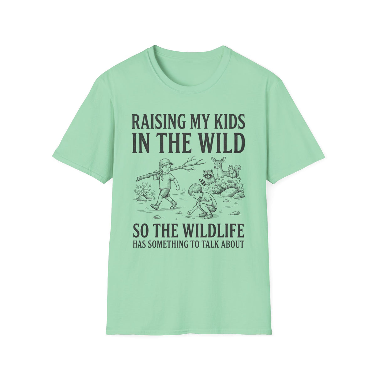 Raising My Kids In The Wild T-Shirt