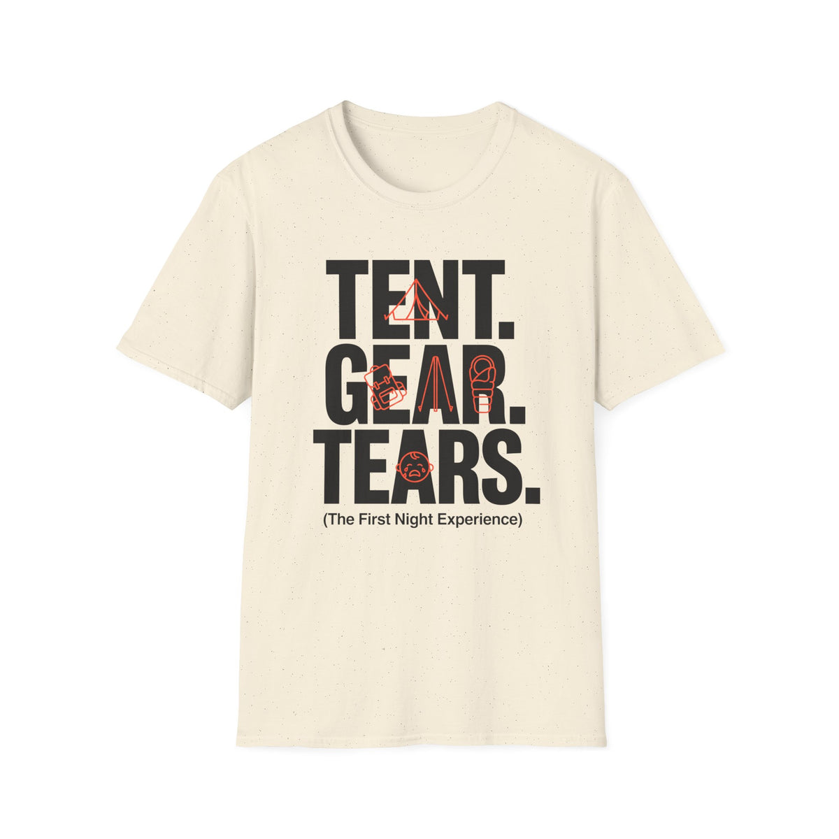 Tent Gear Tears — The First Night Experience T-Shirt