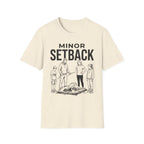 Minor Setback T-Shirt