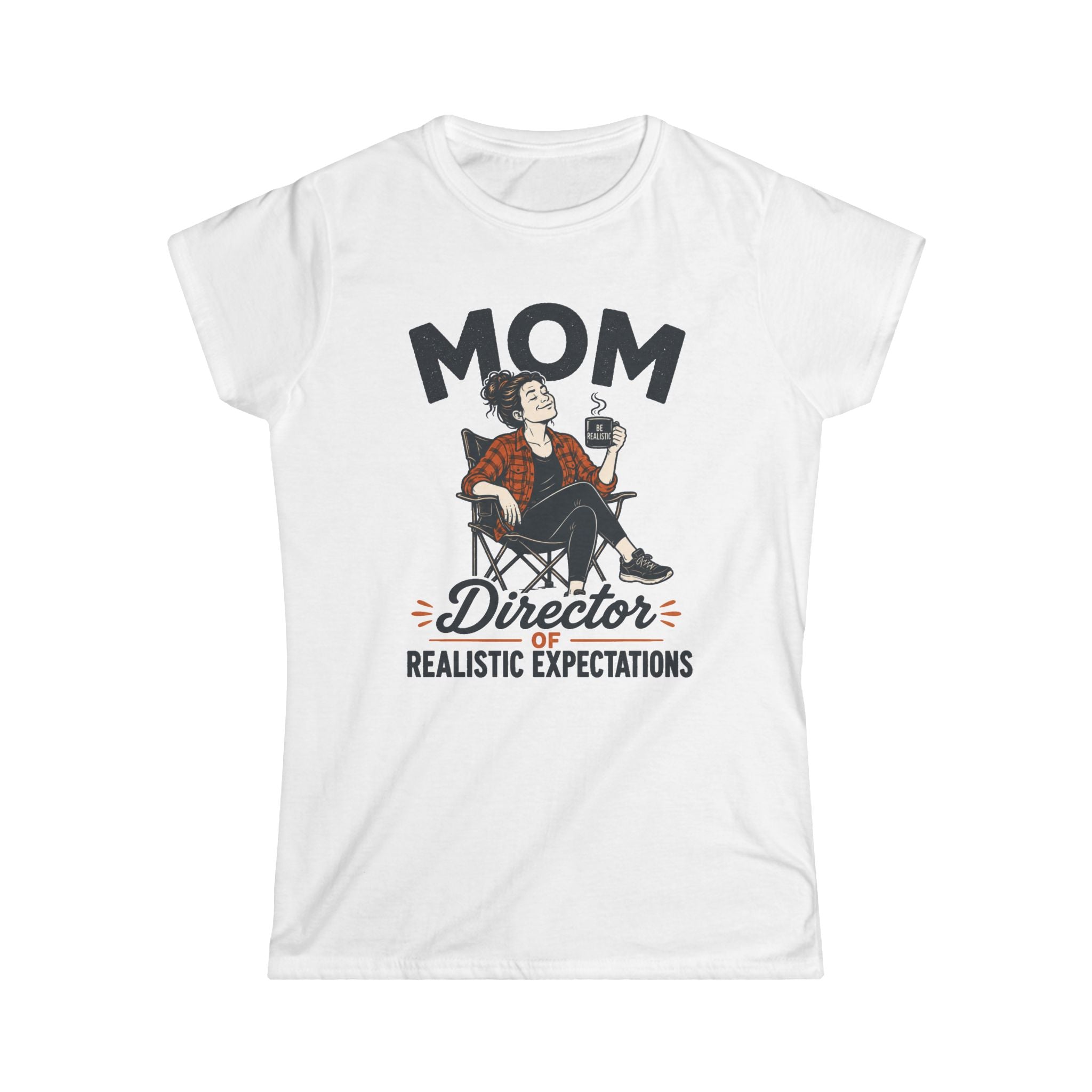 Mom — Director of Realistic Expectations Matching Women T-Shirt