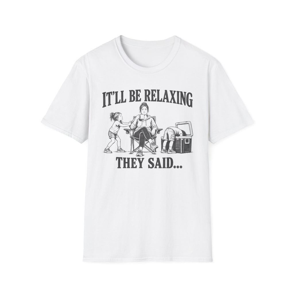 It'll Be Relaxing T-Shirt