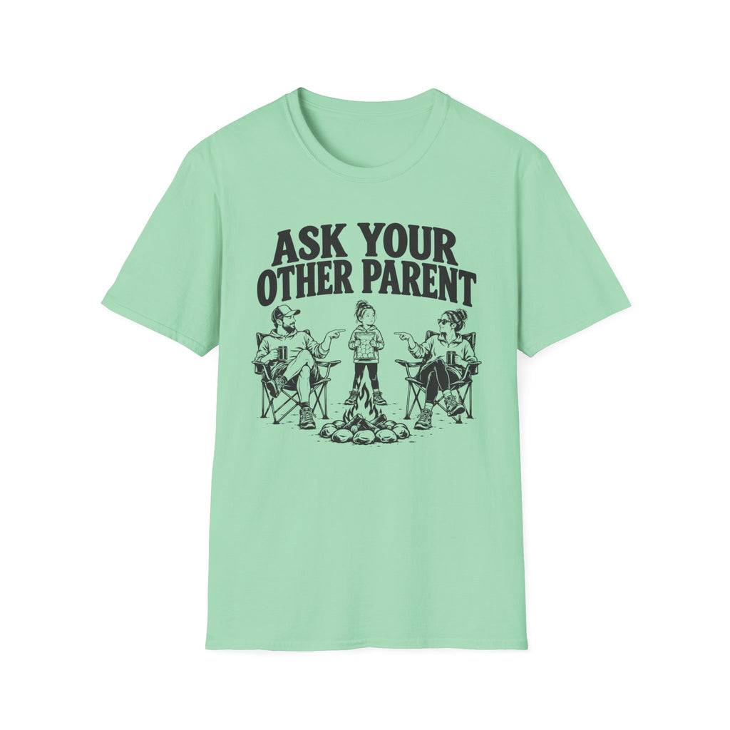 Ask Your Other Parent T-Shirt