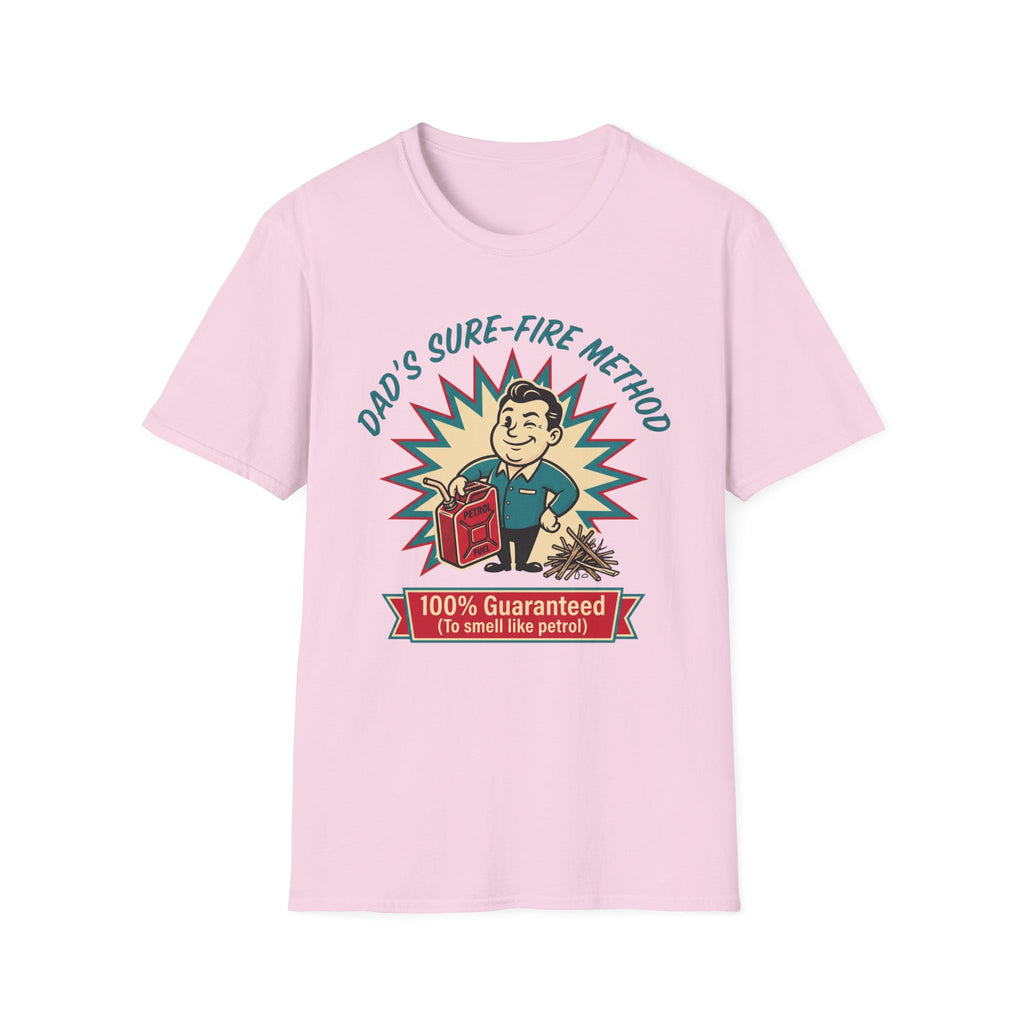 Dad's Sure-Fire Method — 100% Guaranteed To Smell Like Petrol T-Shirt