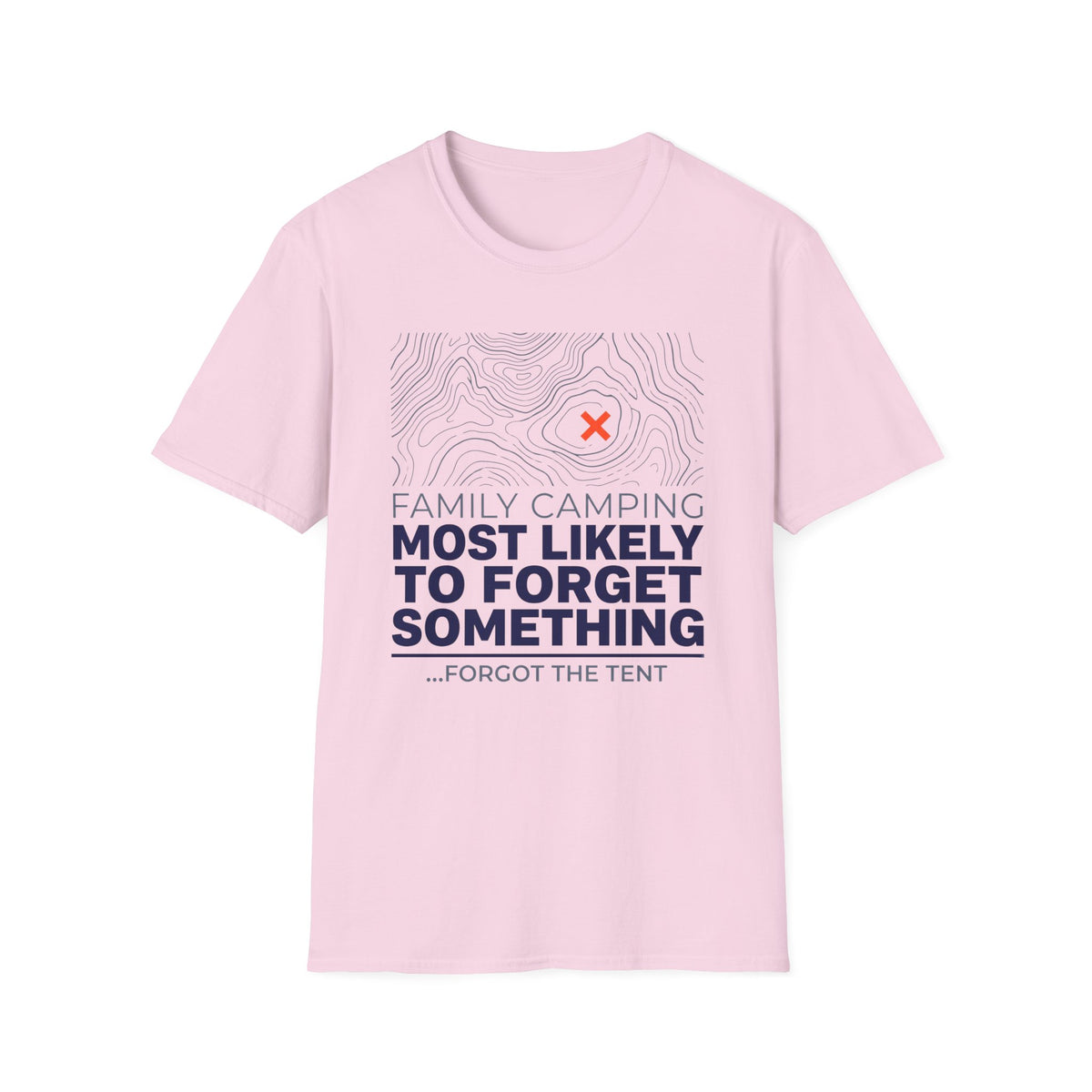 Most Likely To Forget Something Forgot The Tent — Minimalist T-Shirt