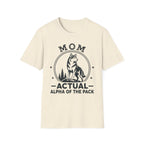 Mom — Actual Alpha Of The Pack Matching T-Shirt
