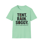 Tent Rain Soggy — The First Night Experience T-Shirt
