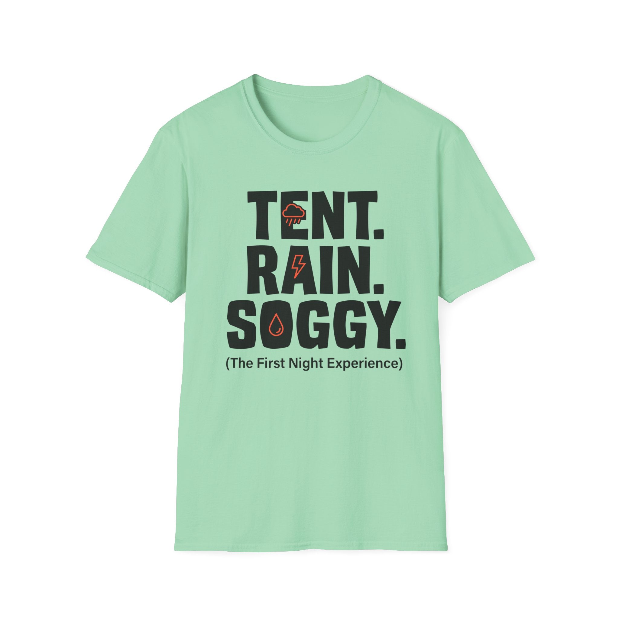 Tent Rain Soggy — The First Night Experience T-Shirt