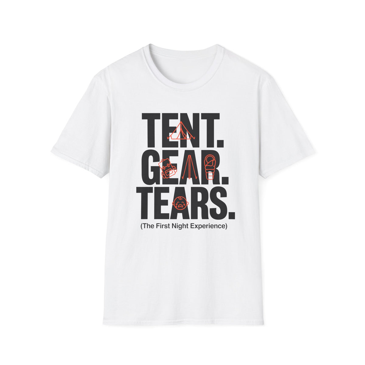 Tent Gear Tears — The First Night Experience T-Shirt