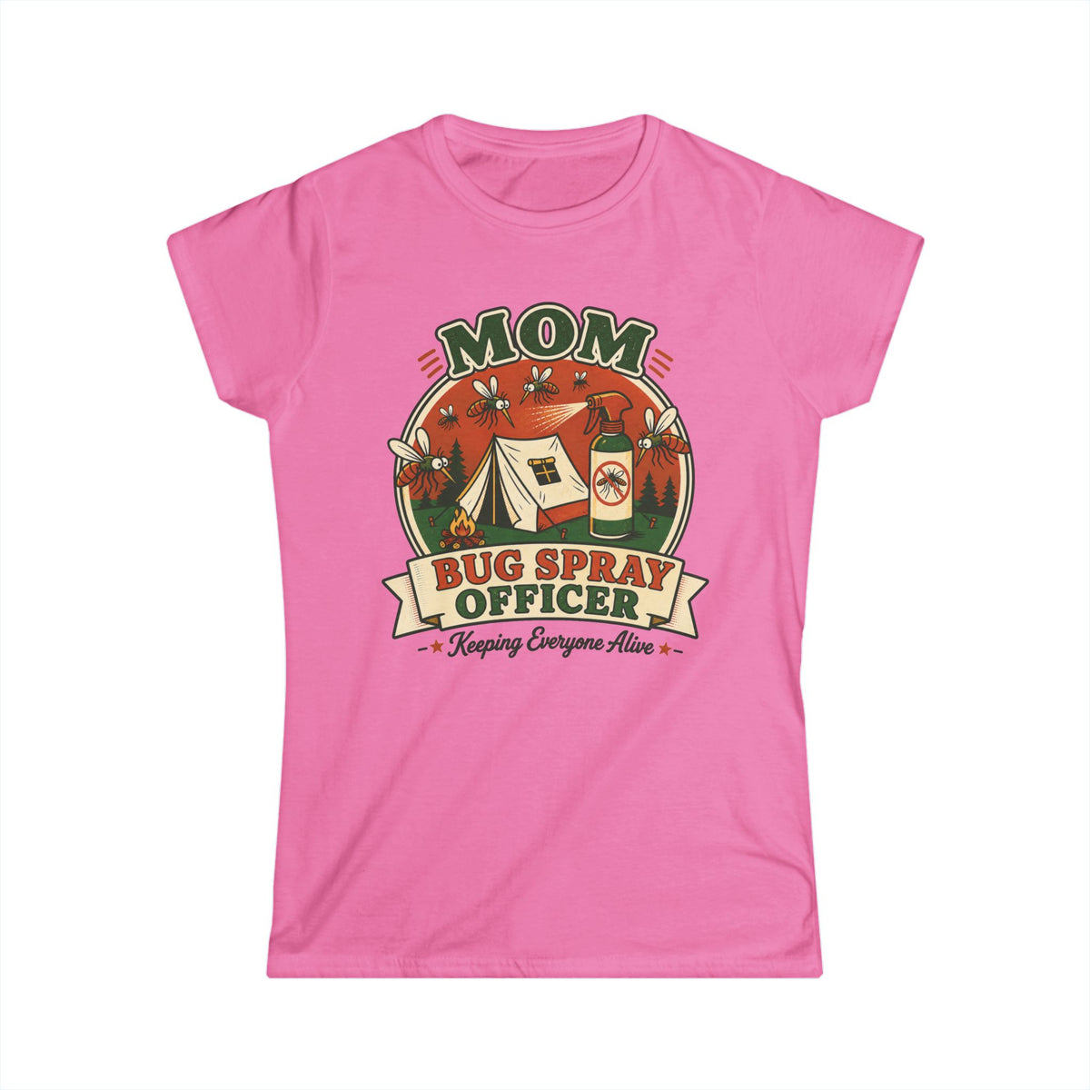 Mom — Bug Spray Officer, Keeping Everyone Alive With Mosquitoes Matching Women T-Shirt