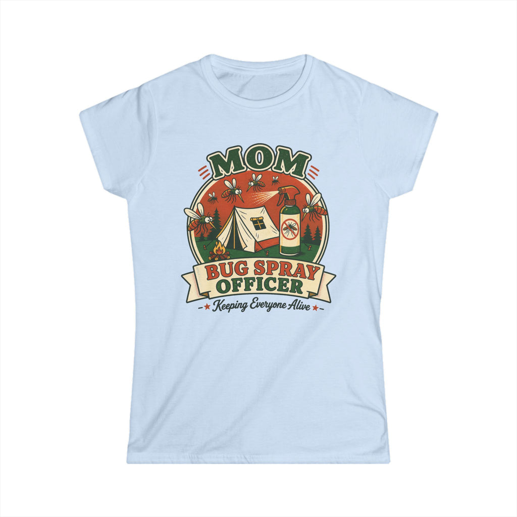 Mom — Bug Spray Officer, Keeping Everyone Alive With Mosquitoes Matching Women T-Shirt
