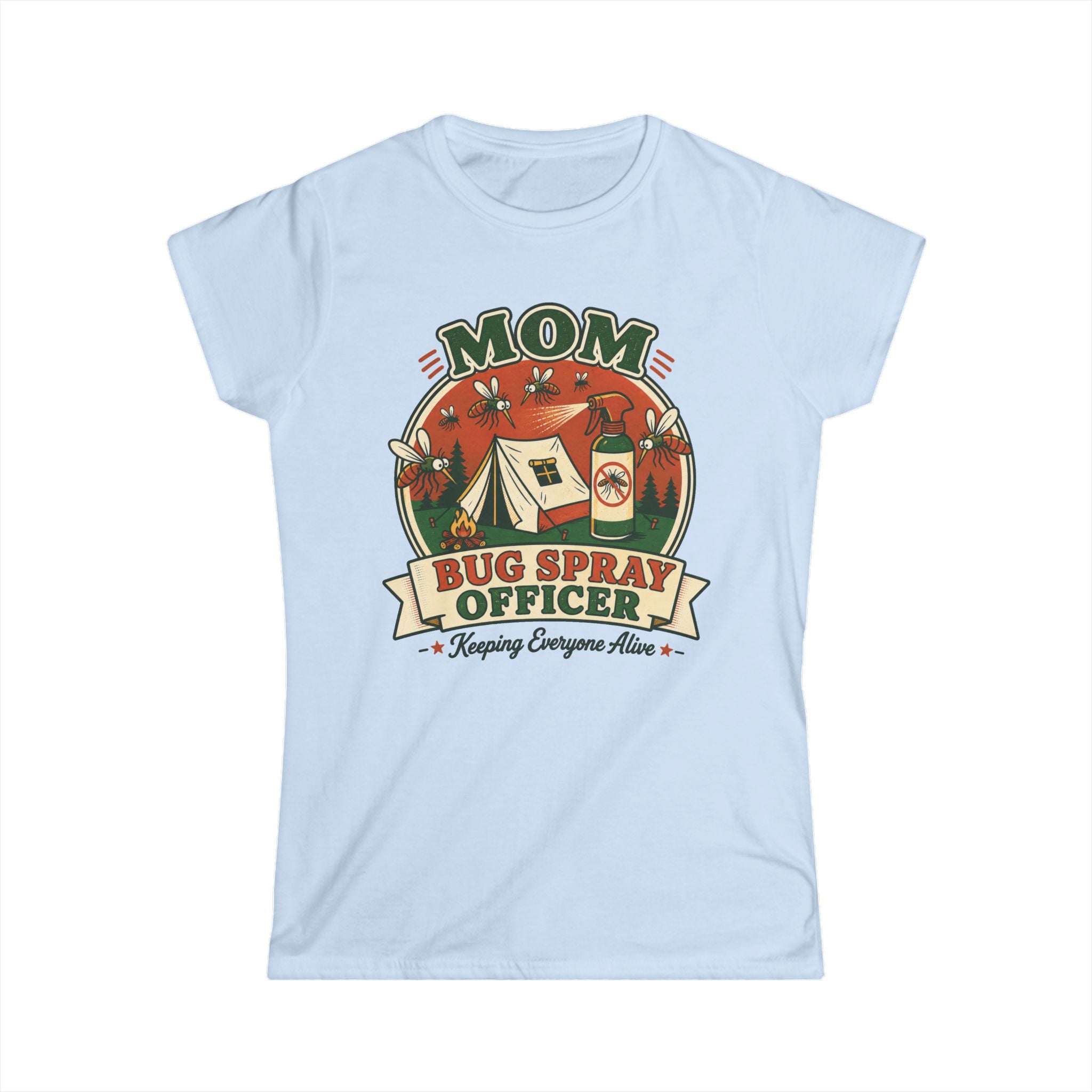 Mom — Bug Spray Officer, Keeping Everyone Alive With Mosquitoes Matching Women T-Shirt