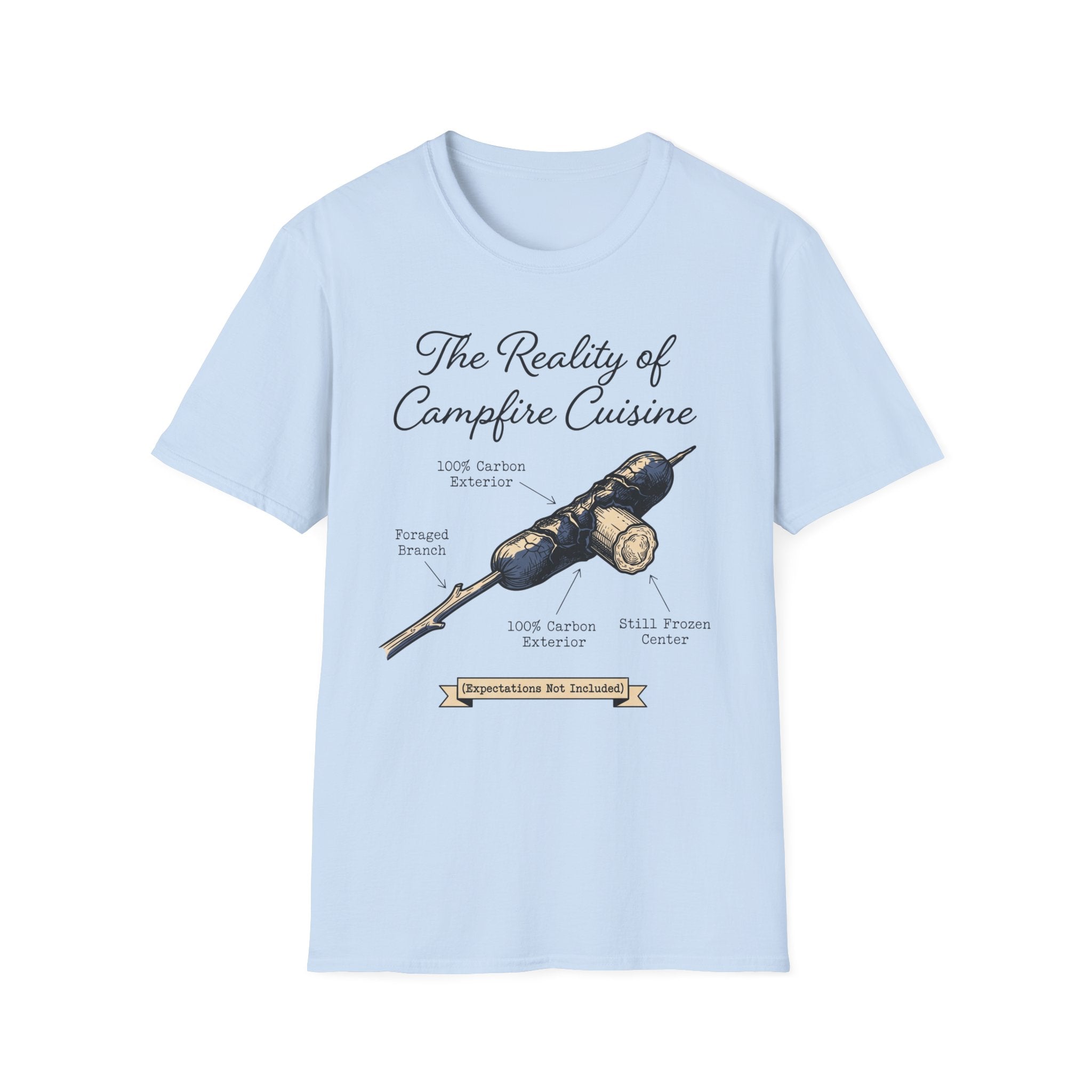 The Reality of Campfire Cuisine — Expectations Not Included T-Shirt