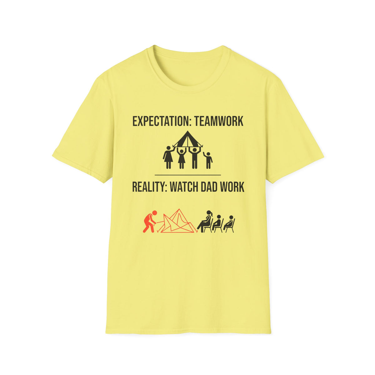 Expectation: Teamwork — Reality: Watch Dad Work T-Shirt
