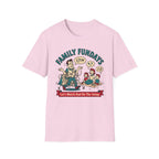 Family Fundays — Let's Watch Dad Do The Setup T-Shirt