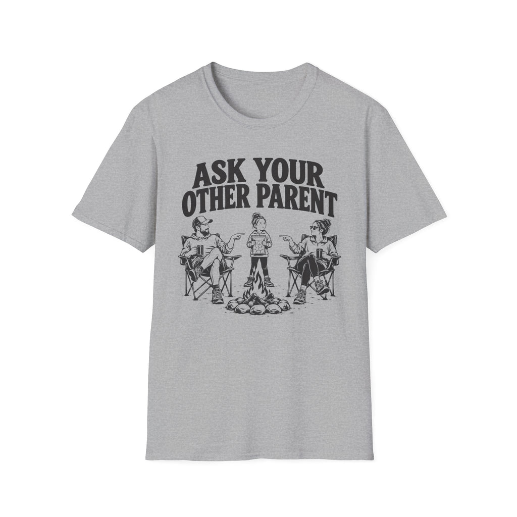 Ask Your Other Parent T-Shirt