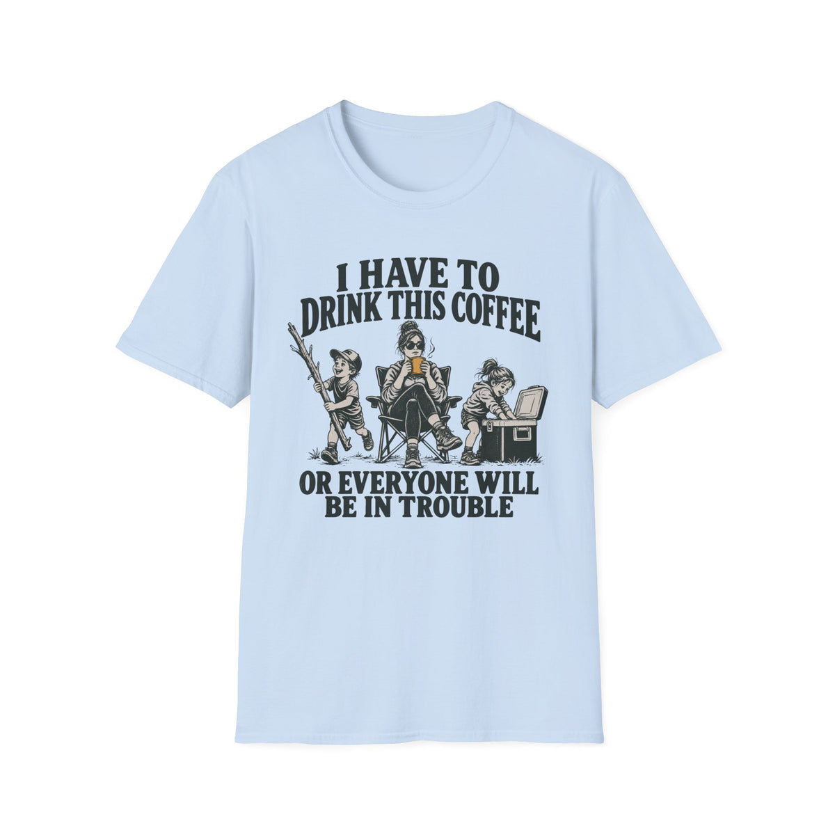 I Have To Drink This Coffee Mom T-Shirt