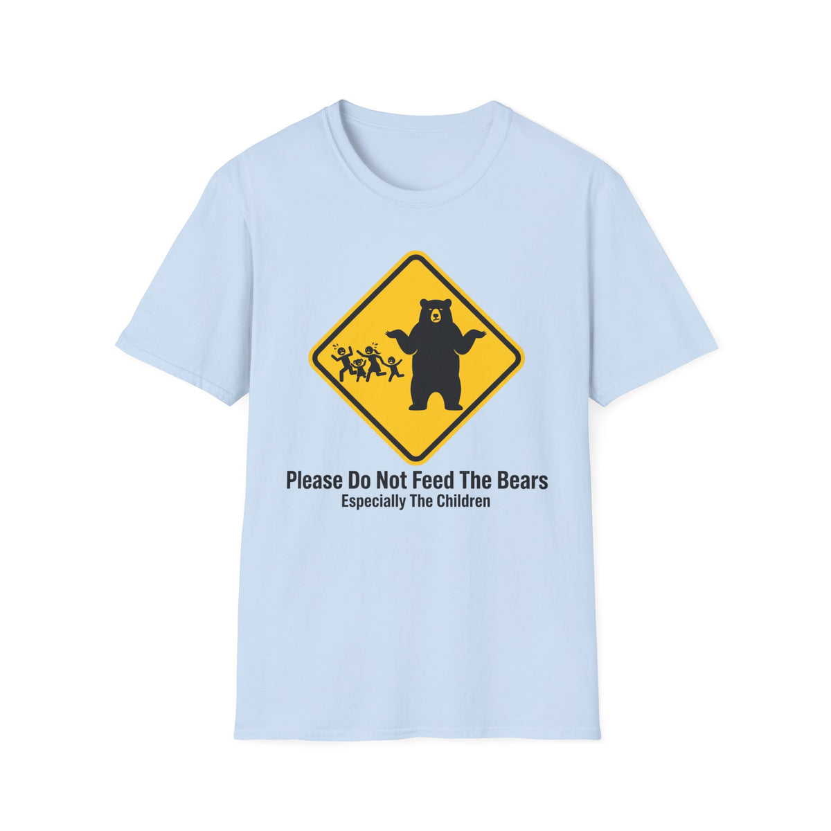Please Do Not Feed The Bears — Especially The Children T-Shirt