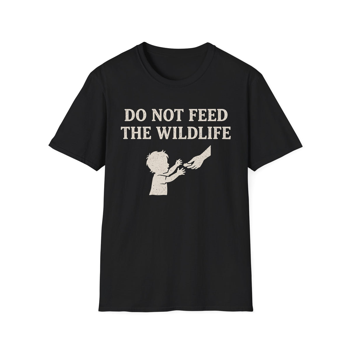 Do Not Feed The Wildlife T-Shirt
