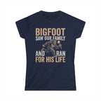 Bigfoot Saw Our Family — And Ran For His Life Matching Women T-Shirt