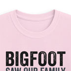 Bigfoot Saw Our Family And Ran For His Life Matching Kids T-Shirt