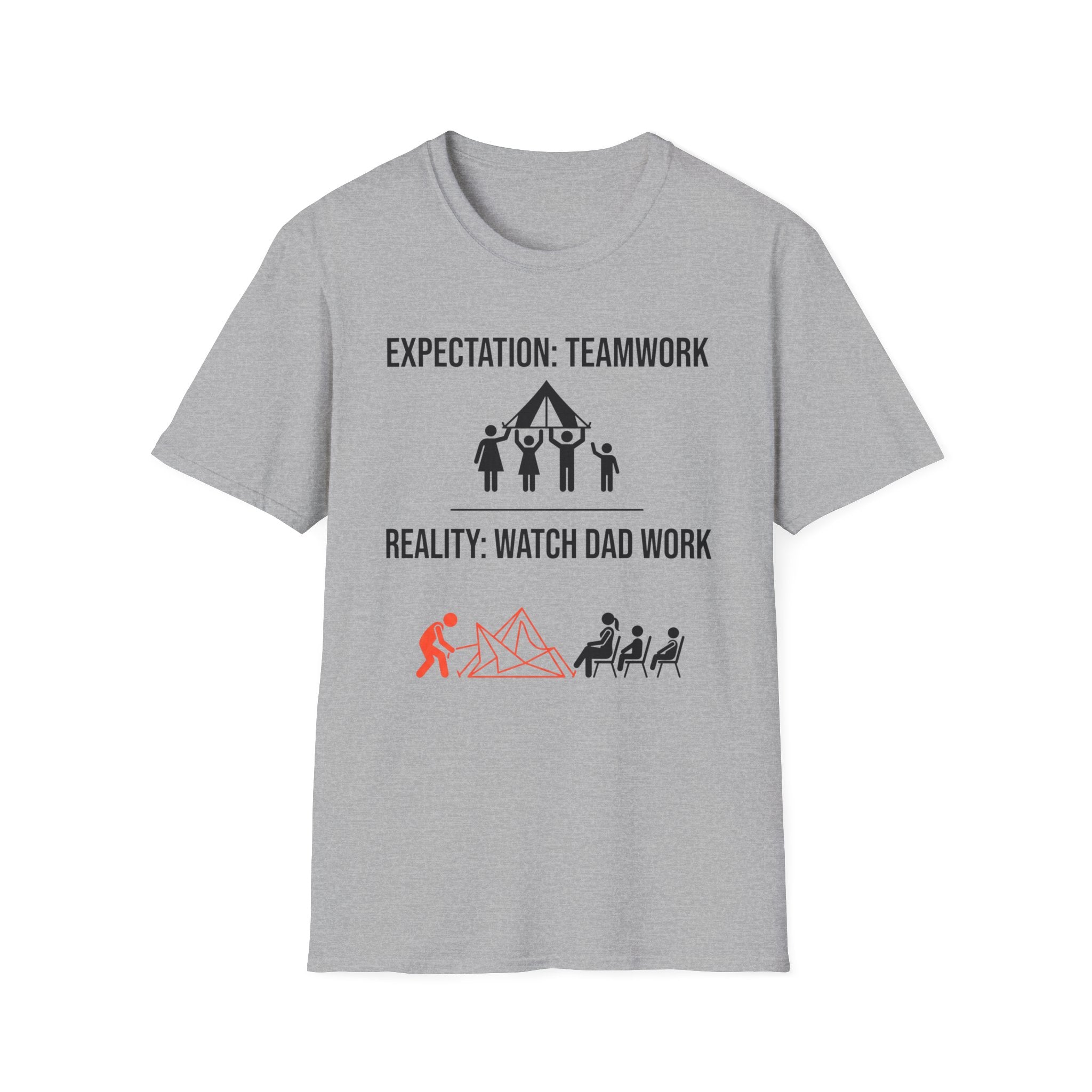Expectation: Teamwork — Reality: Watch Dad Work T-Shirt