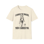 I Carried The Snacks T-Shirt