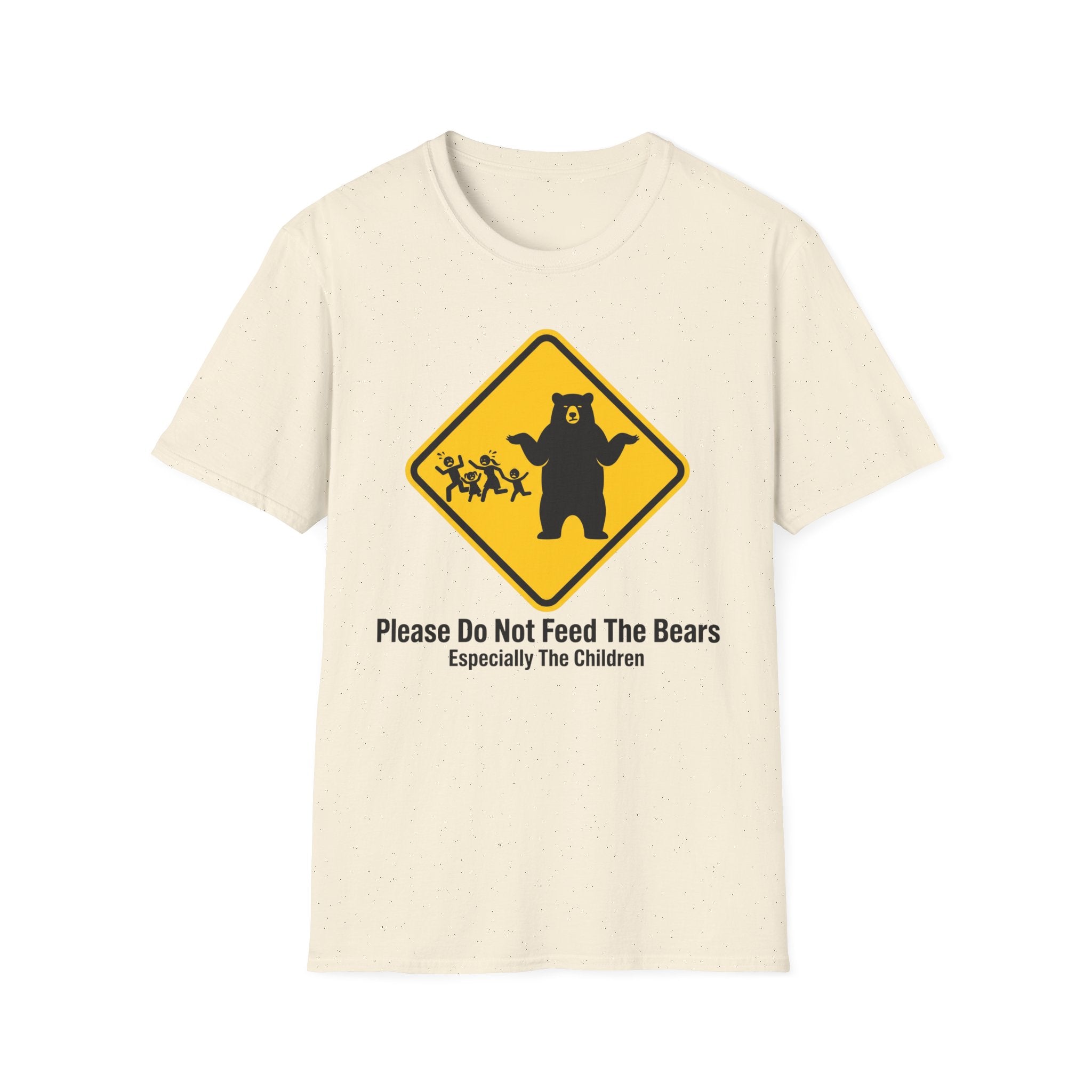 Please Do Not Feed The Bears — Especially The Children T-Shirt