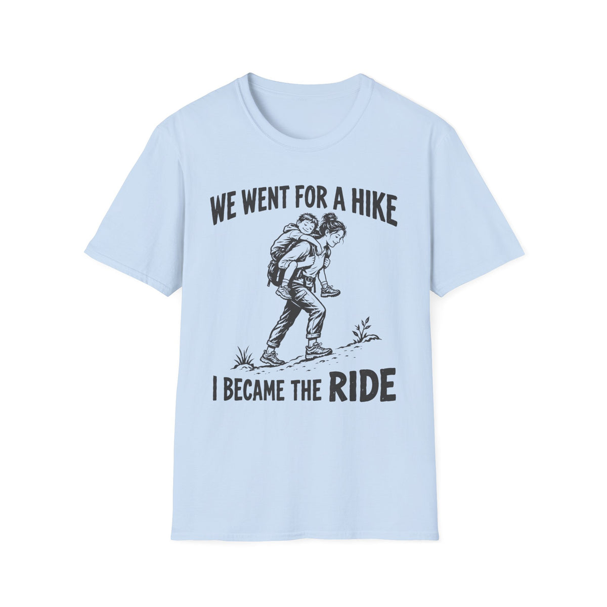 I Became The Ride Mom T-Shirt