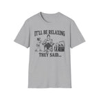It'll Be Relaxing T-Shirt