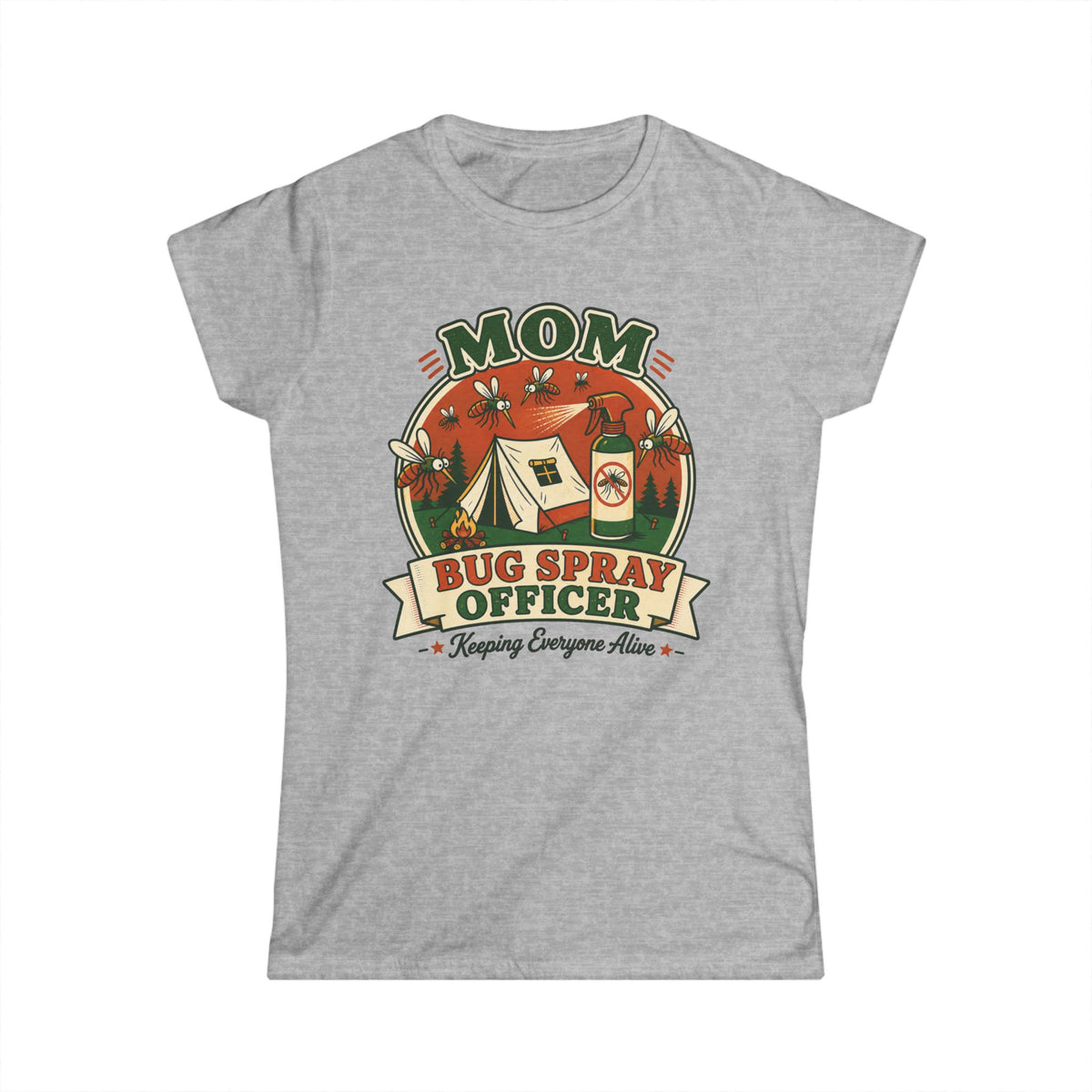 Mom — Bug Spray Officer, Keeping Everyone Alive With Mosquitoes Matching Women T-Shirt