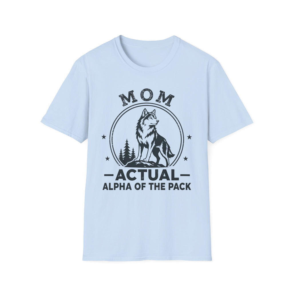 Mom — Actual Alpha Of The Pack Matching T-Shirt