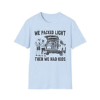 We Packed Light T-Shirt