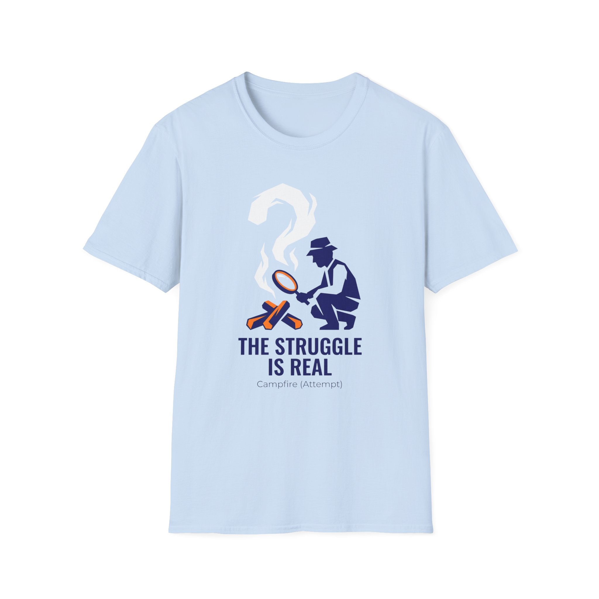 The Struggle Is Real — Campfire Attempt T-Shirt