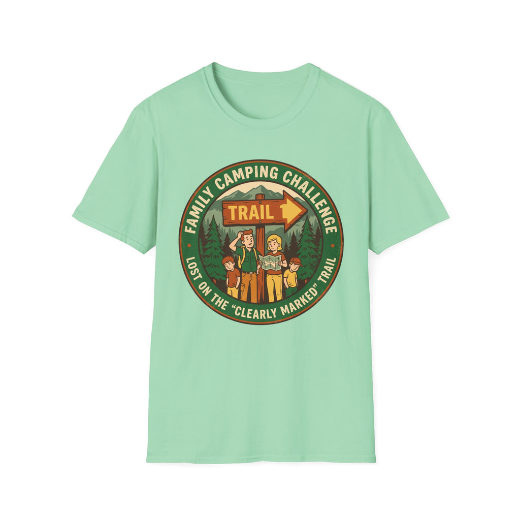 Family Camping Challenge — Lost On The Clearly Marked Trail T-Shirt