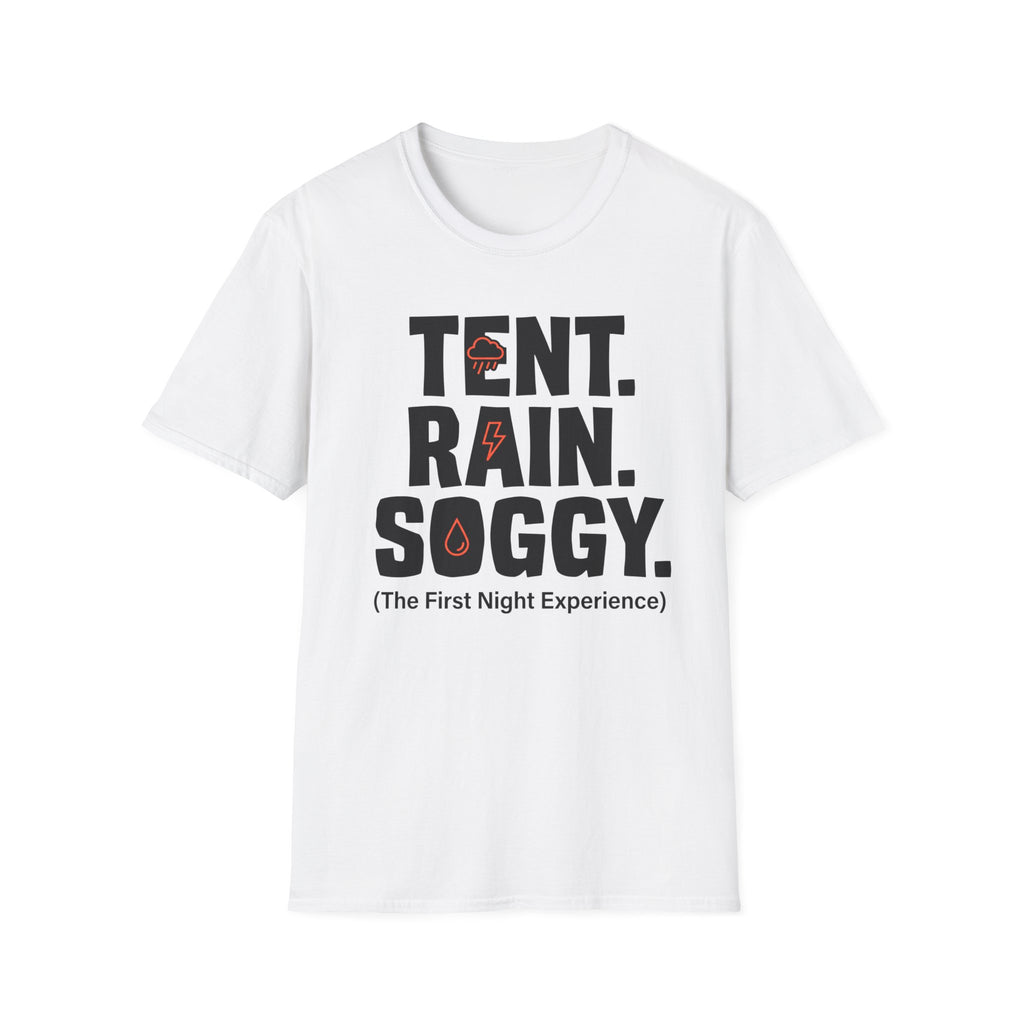 Tent Rain Soggy — The First Night Experience T-Shirt