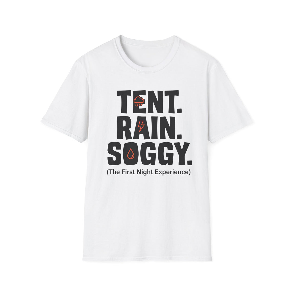 Tent Rain Soggy — The First Night Experience T-Shirt