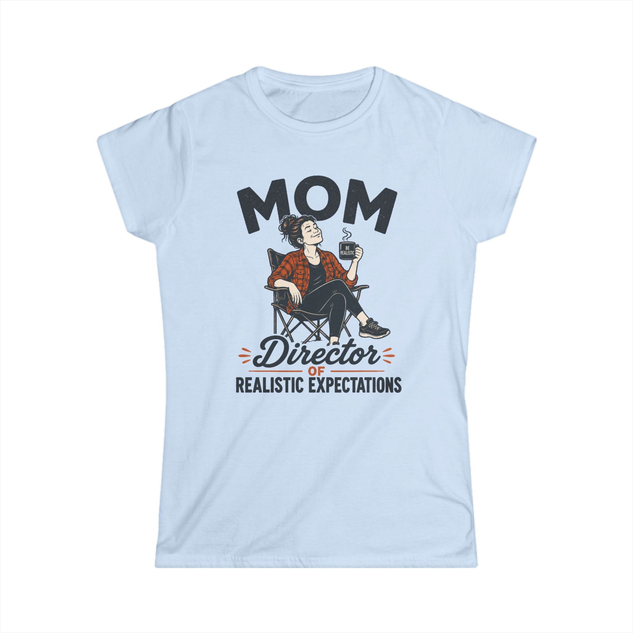 Mom — Director of Realistic Expectations Matching Women T-Shirt