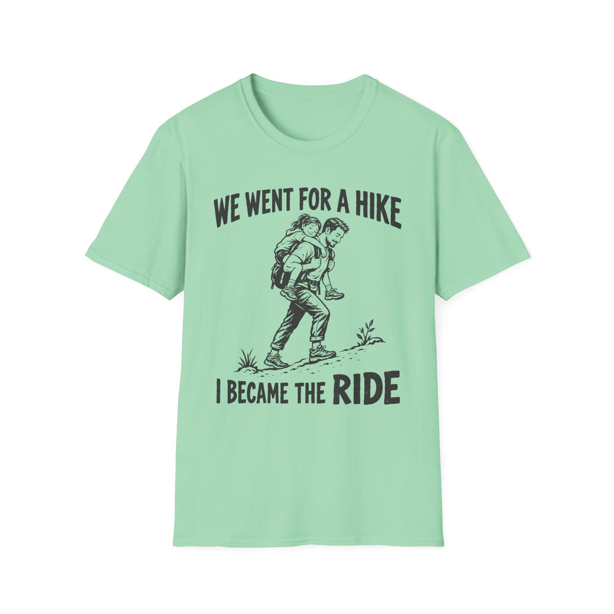I Became The Ride Dad T-Shirt