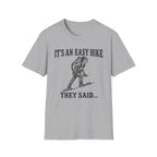 It's An Easy Hike T-Shirt