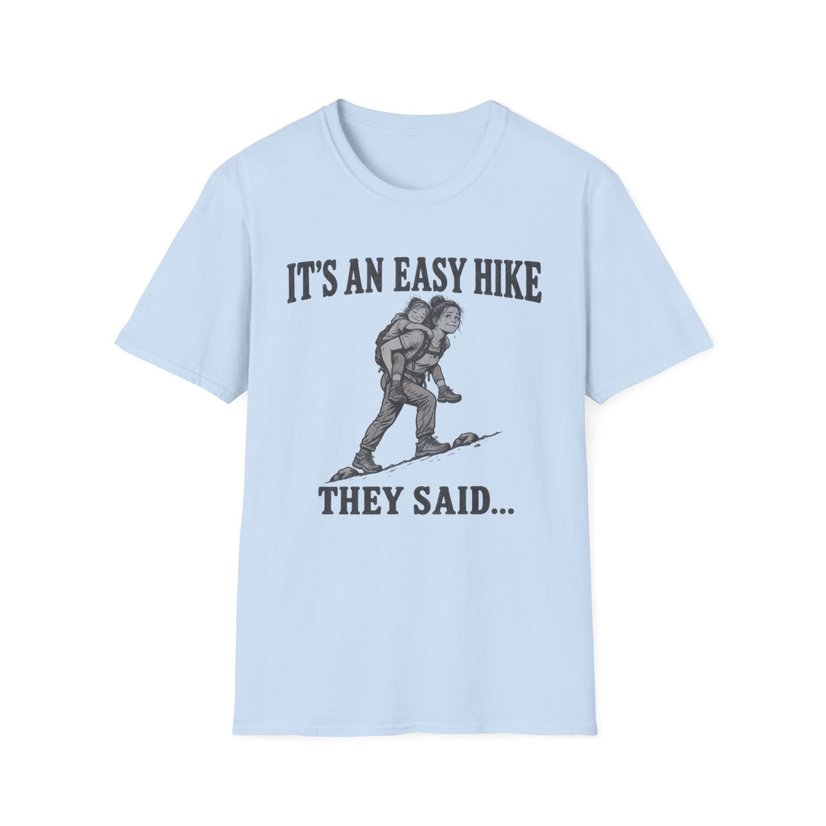 It's An Easy Hike T-Shirt