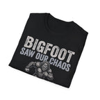Bigfoot Saw Our Chaos — And Never Came Back Matching T-Shirt