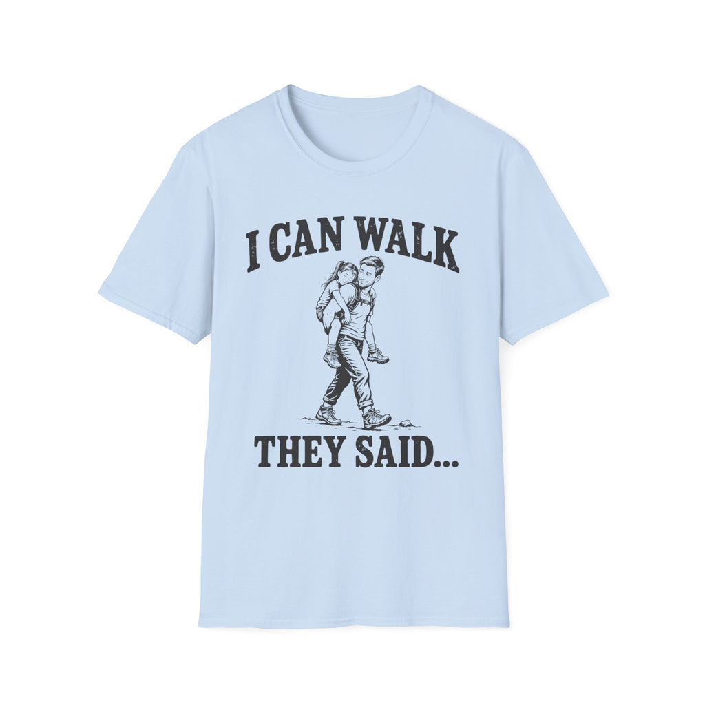 I Can Walk Dad T-Shirt