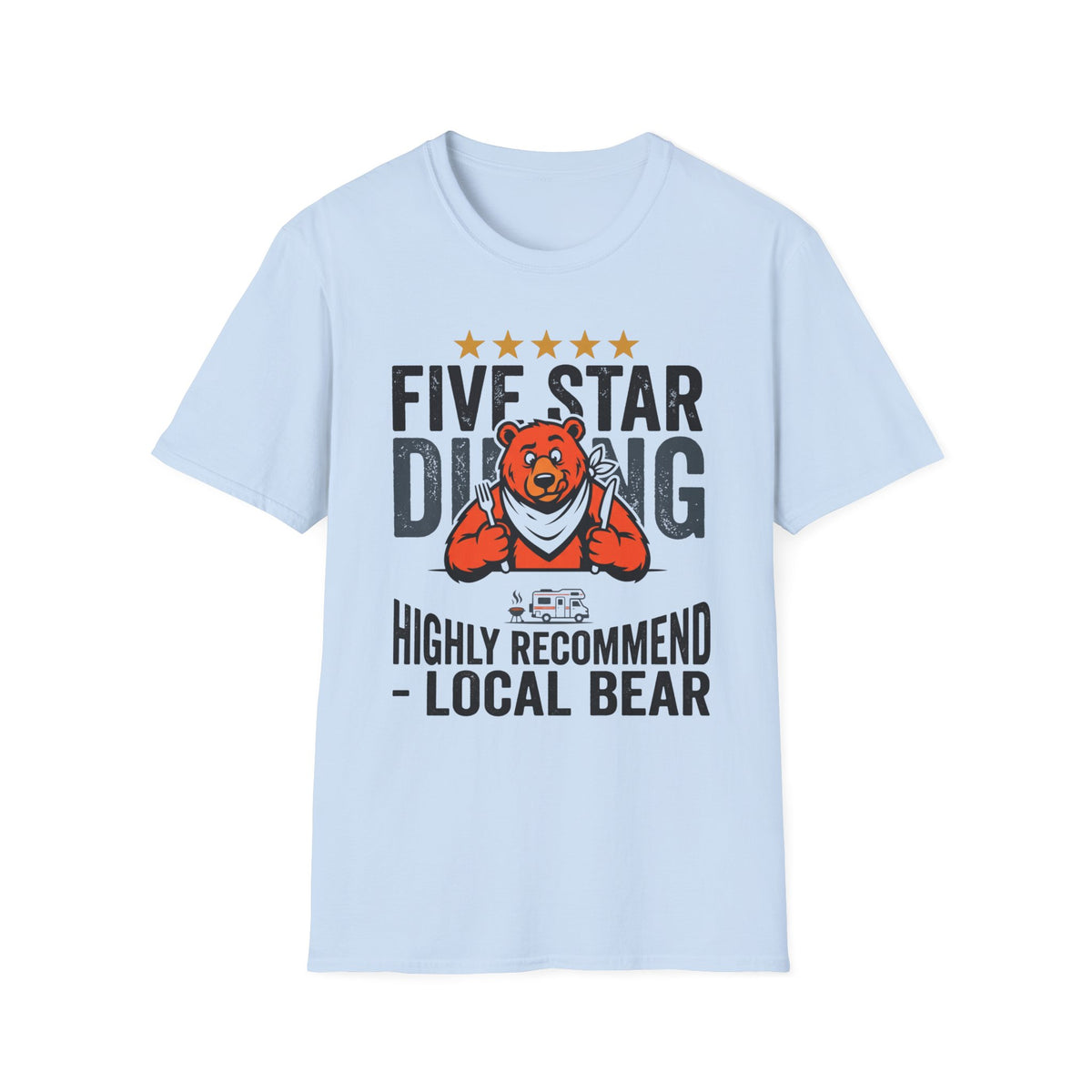 Five Star Dining Highly Recommend — Local Bear T-Shirt