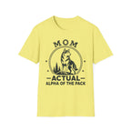 Mom — Actual Alpha Of The Pack Matching T-Shirt