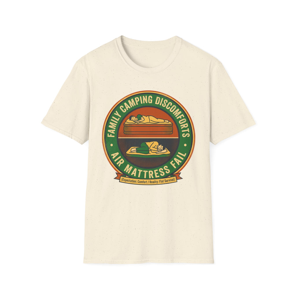 Family Camping Discomforts —  Air Mattress Fail T-Shirt